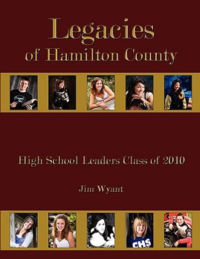 legacies of hamilton county,high school leaders class of 2010