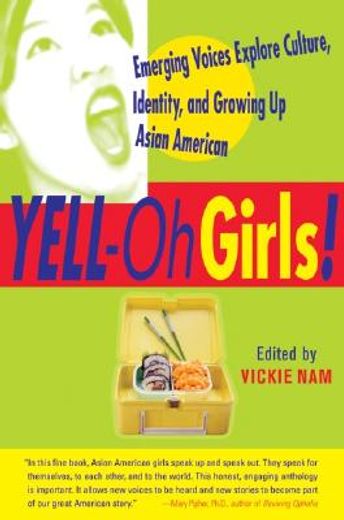 yell-oh girls!,emerging voices explore culture, identity, and growing up asian american