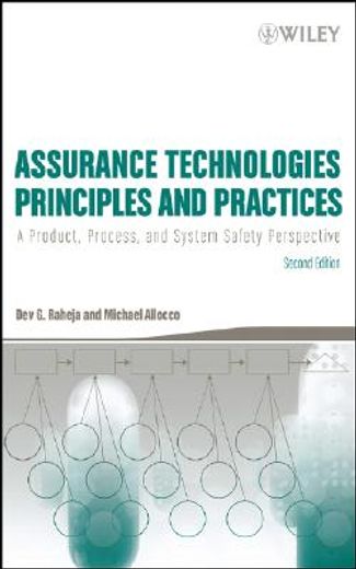 assurance technologies principles and practices,a product, process, and system safety perspective