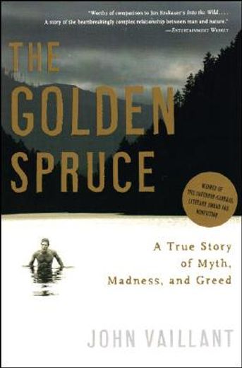 golden spruce,a true story of myth, madness, and greed (en Inglés)