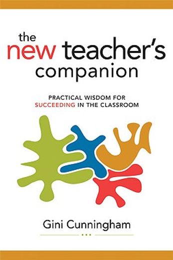 the new teacher´s companion,practical wisdom for succeeding in the classroom (en Inglés)