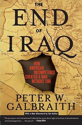 the end of iraq,how american incompetence created a war without end