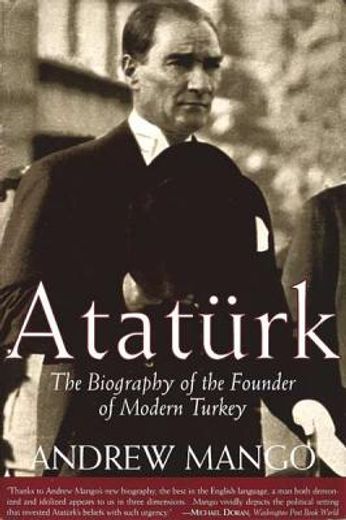 ataturk,the biography of the founder of modern turkey (en Inglés)