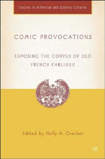 comic provocations,exposing the corpus of old french fabliaux