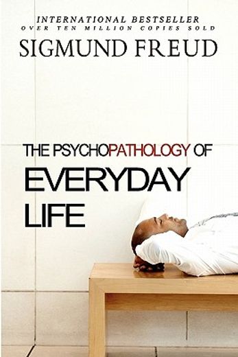 the psychopathology of everyday life (en Inglés)