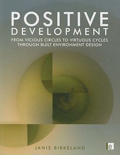 positive development,from vicious circles to virtuous cycles through built environment design