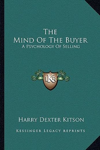 the mind of the buyer: a psychology of selling