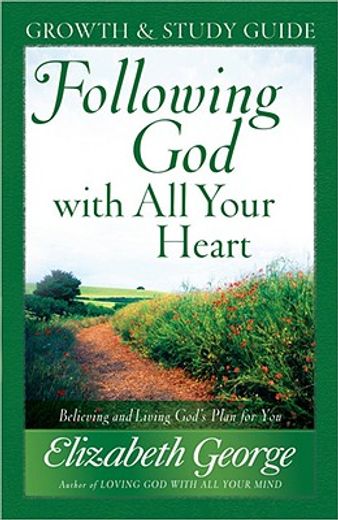 following god with all your heart growth and study guide (en Inglés)