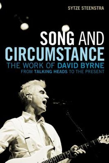 song and circumstance the work of david byrne,from talking heads to the present