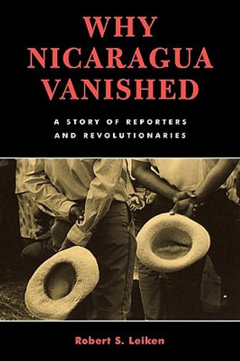why nicaragua vanished,a story of reporters and revolutionaries