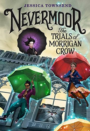 Nevermoor: The Trials of Morrigan Crow (Nevermoor, 1)