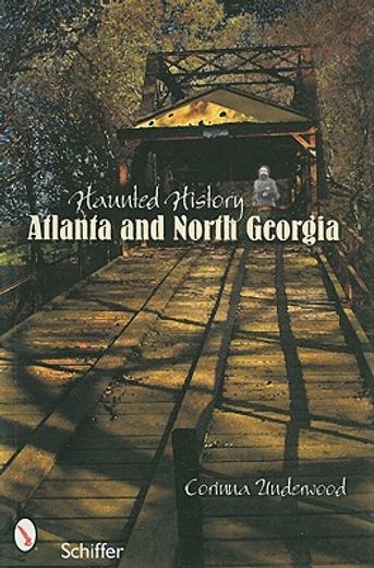 haunted history,atlanta and north georgia