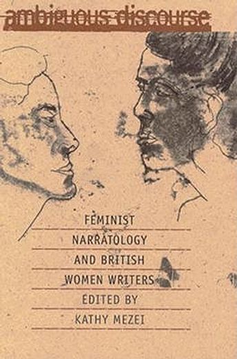 ambiguous discourse,feminist narratology & british women writers