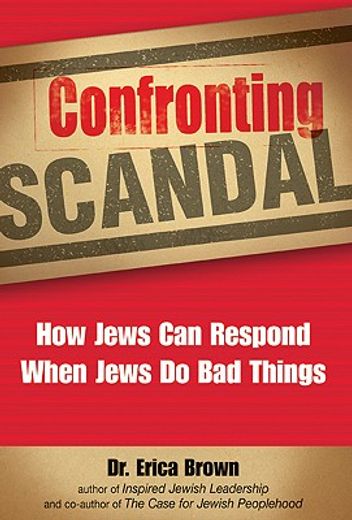 confronting scandal,how jews can respond when jews do bad things