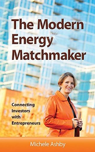 the modern energy matchmaker,connecting investors with entrepreneurs