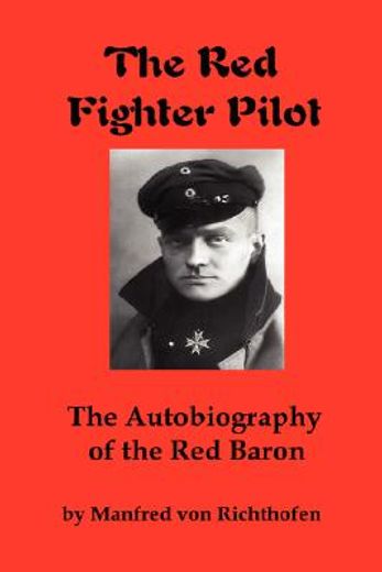 the red fighter pilot,the autobiography of the red baron