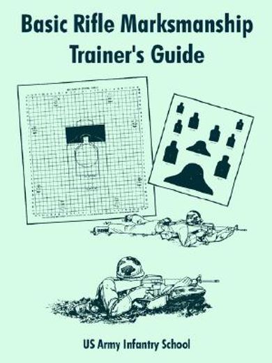 basic rifle marksmanship trainer`s guide
