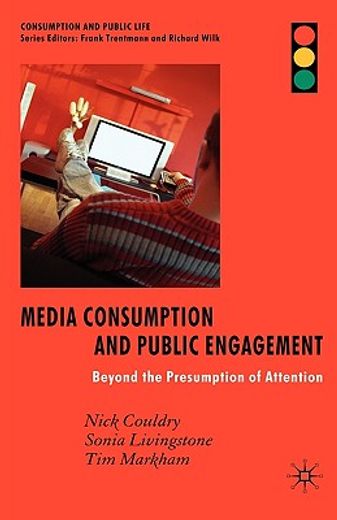 media consumption and public engagement,beyond the presumption of attention