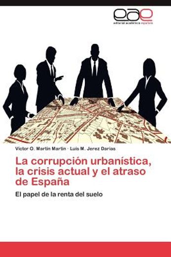 la corrupci n urban stica, la crisis actual y el atraso de espa a