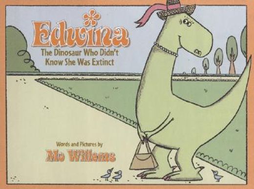 edwina, the dinosaur who didn´t know she was extinct (en Inglés)
