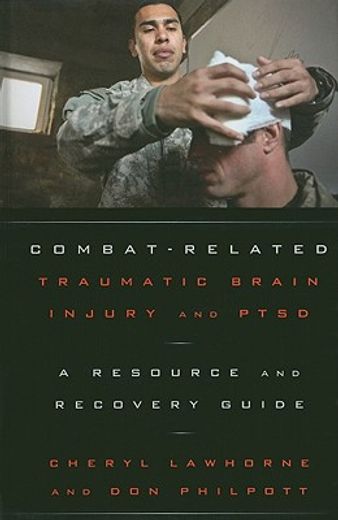 combat-related traumatic brain injury and ptsd,a resource and recovery guide