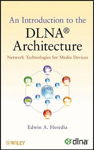 network technologies for media devices,an introduction to the dlna architecture (in English)