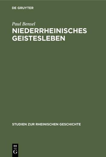 Niederrheinisches Geistesleben: Im Spiegel Klevischer Zeitschriften des Achtzehnten Jahrhunderts (in German)