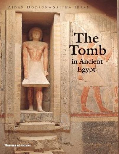 the tomb in ancient egypt,royal and private sepulcheres from the early dynastic period to the romans