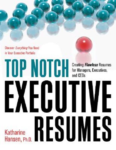 top notch executive resumes,creating flawless resumes for managers, executives, and ceos