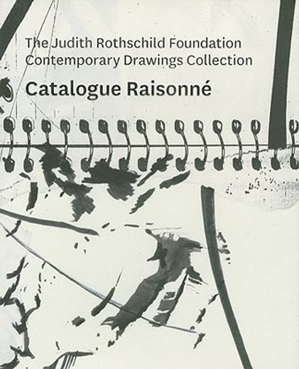 the judith rothschild foundation contemporary drawings collection,catalogue raisonne
