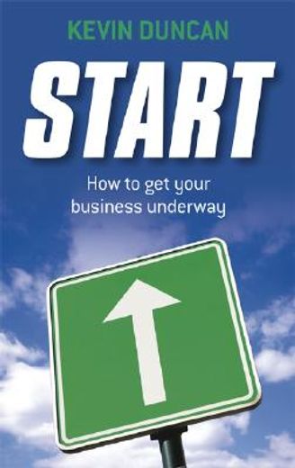 Start: How to Get Your Business Underway (en Inglés)