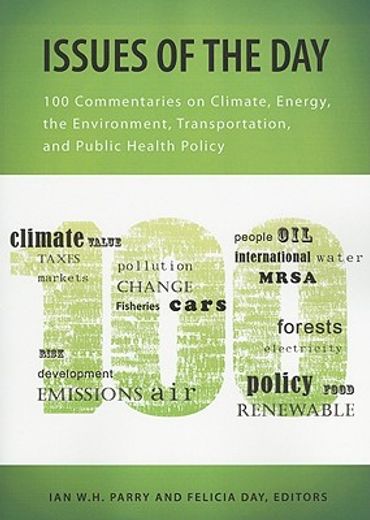 issues of the day,100 commentaries on energy, the environment, transportation, and public health