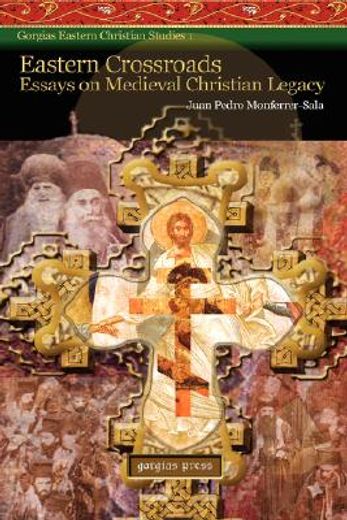 eastern crossroads,essays on medieval christian legacy