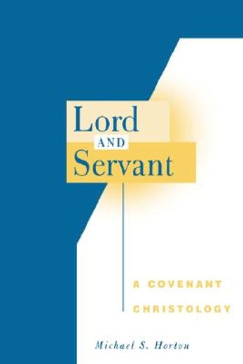 lord and servant,a covenant christology
