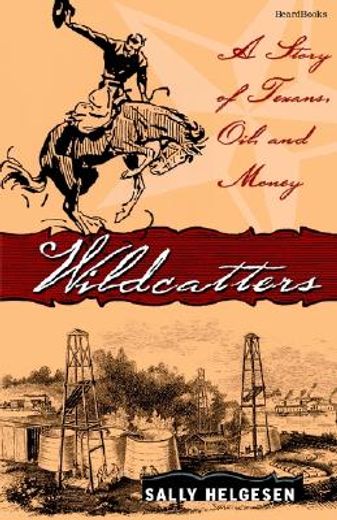 wildcatters,a story of texans, oil, and money