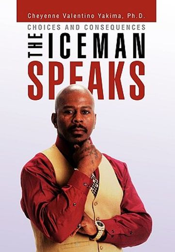 the iceman speaks,choices and consequences