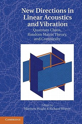 new directions in linear acoustics and vibration,quantum chaos, random matrix theory, and complexity