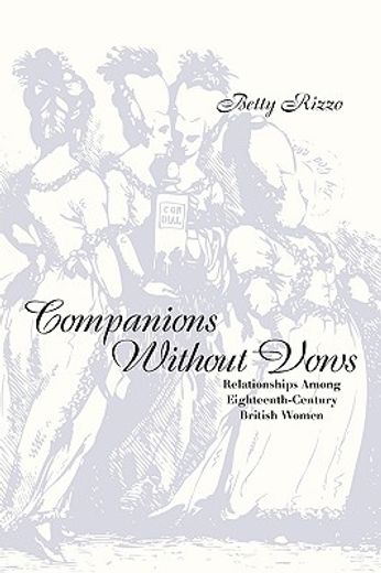 companions without vows,relationships among eighteenth-century british women