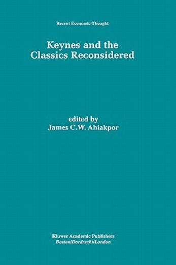 keynes and the classics reconsidered (en Inglés)