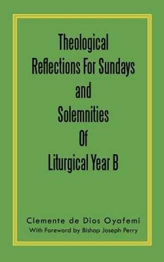 theological reflections for sundays and solemnities of liturgical year b (en Inglés)