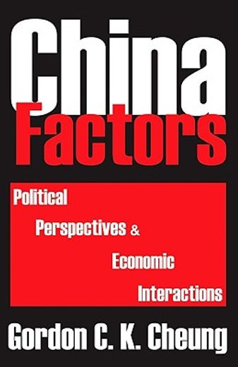 china factors,political perspectives & economic interactions