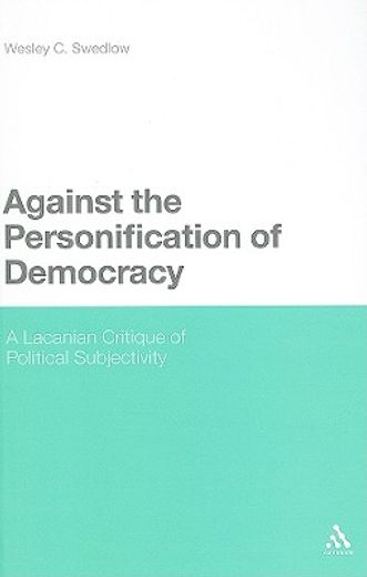 against the personification of democracy,a lacanian critique of political subjectivity