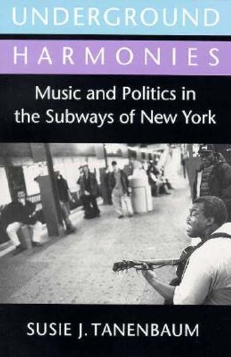 underground harmonies,music and politics in the subways of new york