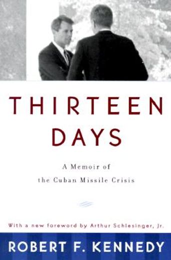 thirteen days,a memoir of the cuban missile crisis (en Inglés)