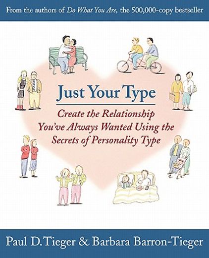 just your type,creating the relationship you´ve always wanted using the secrets of personality type (in English)