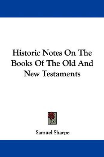 historic notes on the books of the old a