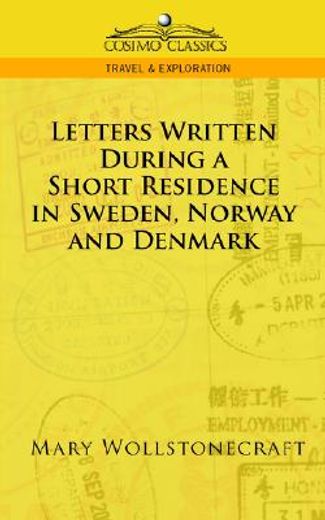 letters written during a short residence in sweden, norway, and denmark
