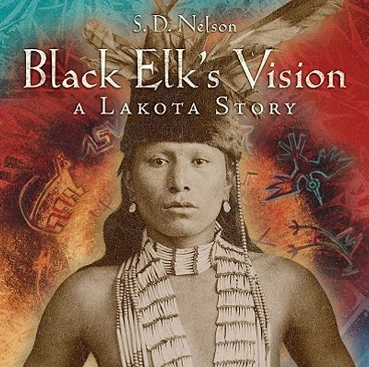 black elk´s vision,a lakota story