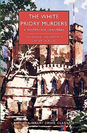 The White Priory Murders: A Mystery for Christmas (British Library Crime Classics) (en Inglés)
