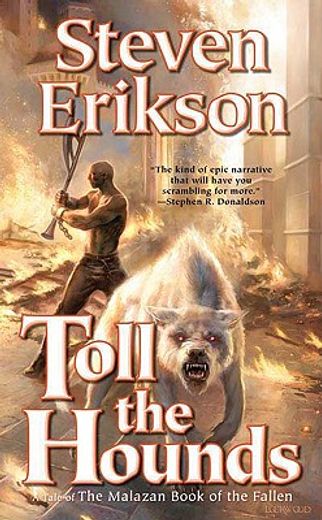 Malazan Book of the Fallen 08. Toll the Hounds (The Malazan Book of the Fallen) (en Inglés)